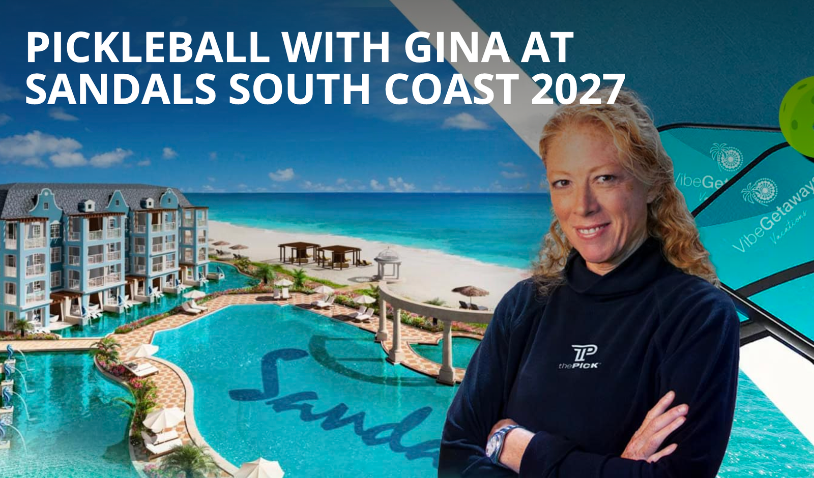 Sandals: South Coast Pickleball Getaway with Gina Cilento